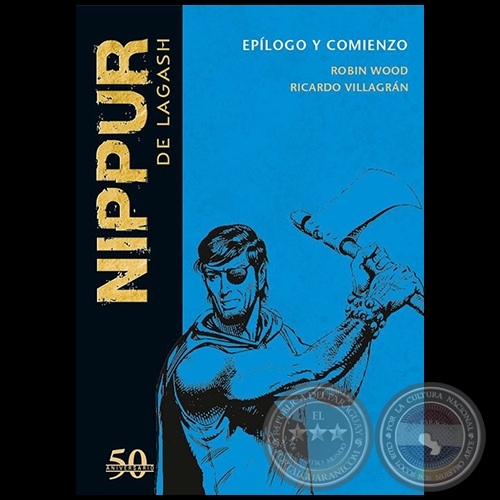 NIPPUR DE LAGASH N 32 - EPLOGO Y COMIENZO - Guion: ROBIN WOOD - Ao 2019 